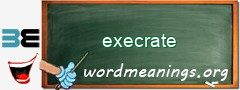 WordMeaning blackboard for execrate